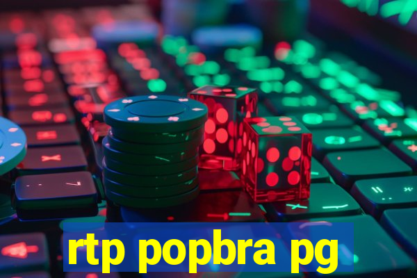 rtp popbra pg